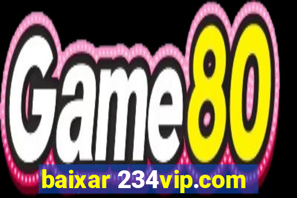 baixar 234vip.com
