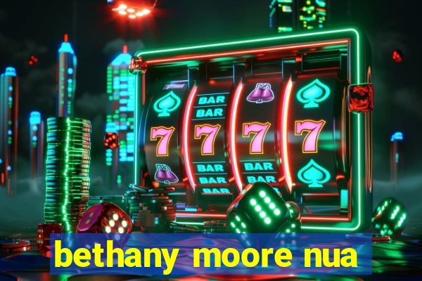 bethany moore nua