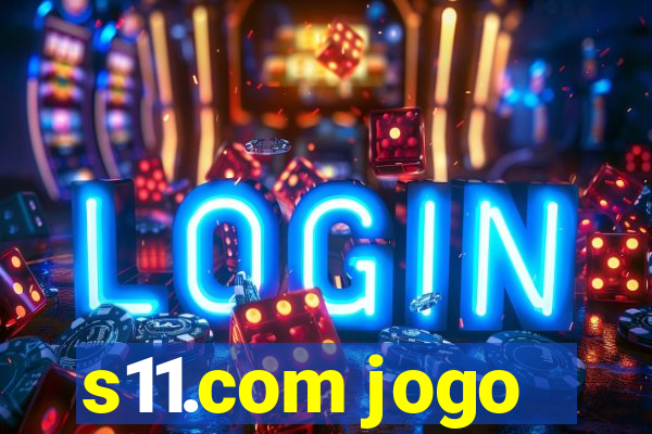 s11.com jogo