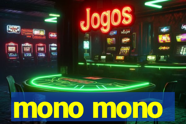 mono mono