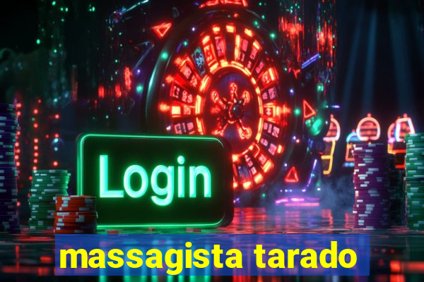massagista tarado