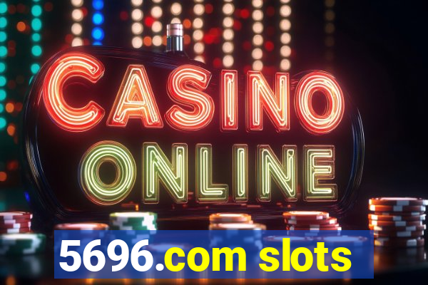 5696.com slots