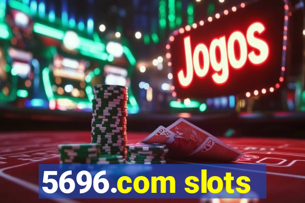 5696.com slots