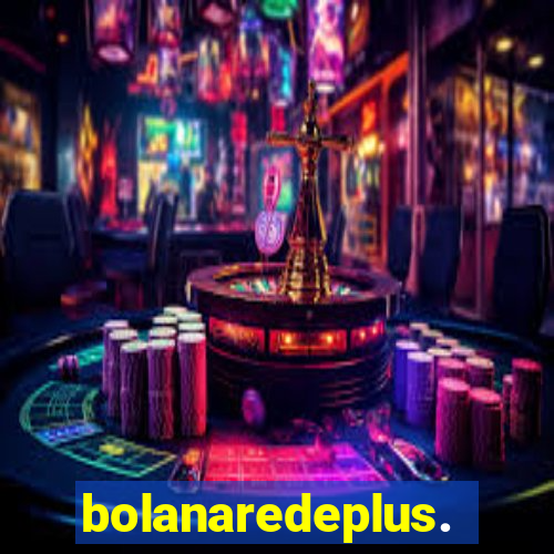 bolanaredeplus.vip