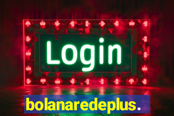 bolanaredeplus.vip