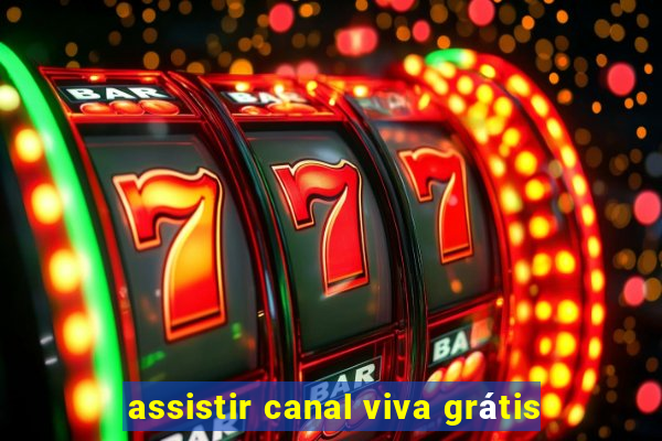 assistir canal viva grátis