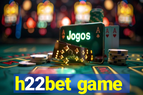 h22bet game