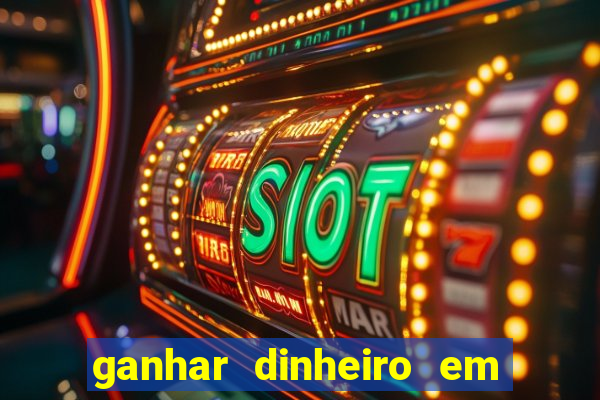 ganhar dinheiro em dolar jogando