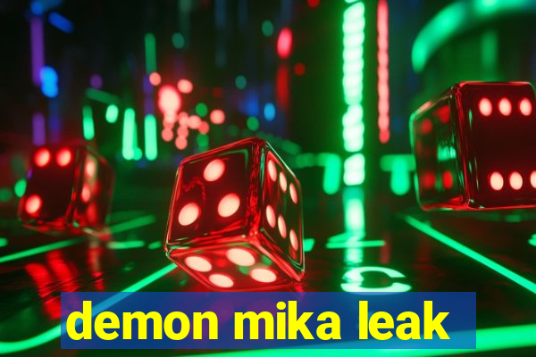 demon mika leak