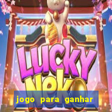 jogo para ganhar dinheiro de verdade sem depositar