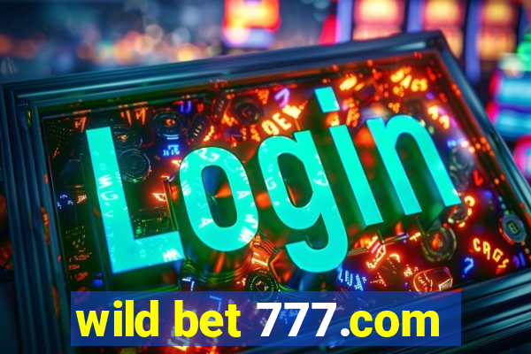 wild bet 777.com