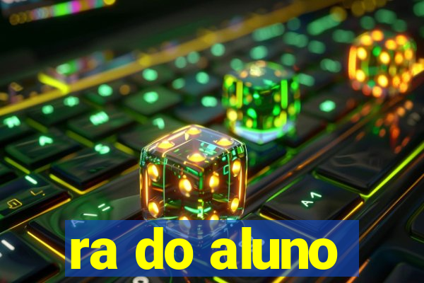 ra do aluno