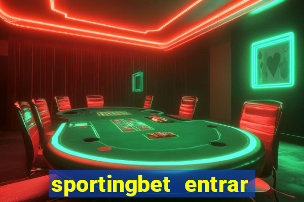 sportingbet entrar na minha conta