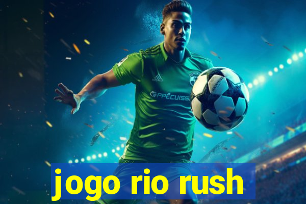 jogo rio rush