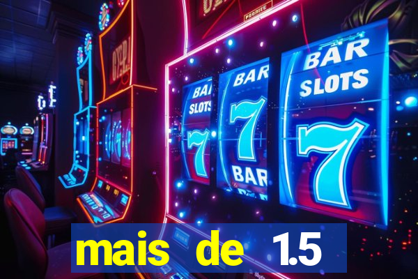 mais de 1.5 escanteios o que significa
