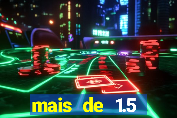 mais de 1.5 escanteios o que significa