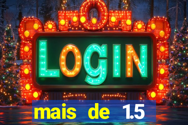 mais de 1.5 escanteios o que significa