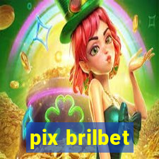 pix brilbet