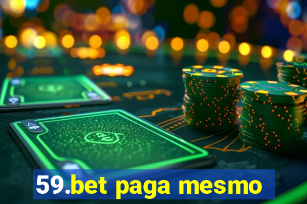 59.bet paga mesmo