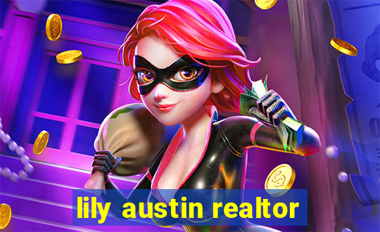 lily austin realtor
