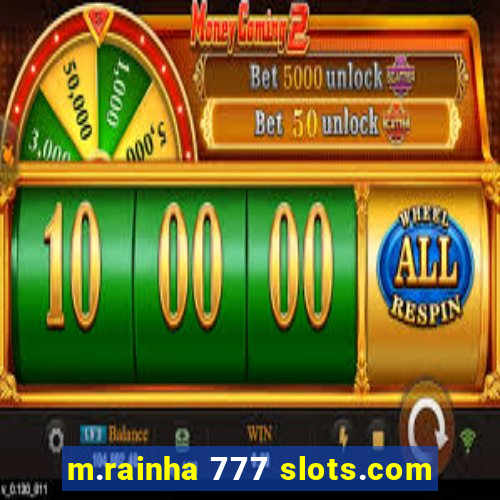 m.rainha 777 slots.com