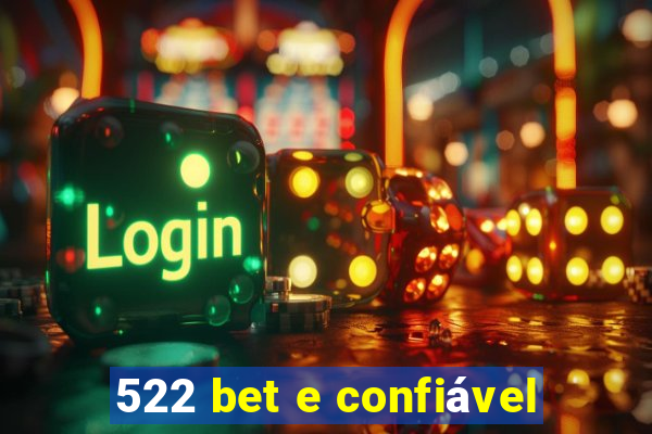 522 bet e confiável