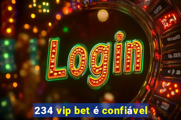 234 vip bet é confiável