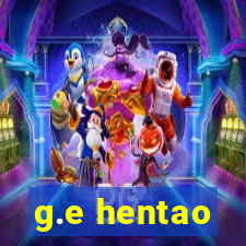 g.e hentao