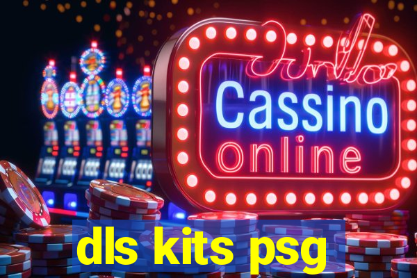 dls kits psg