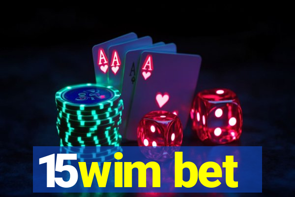 15wim bet