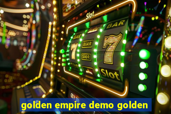 golden empire demo golden