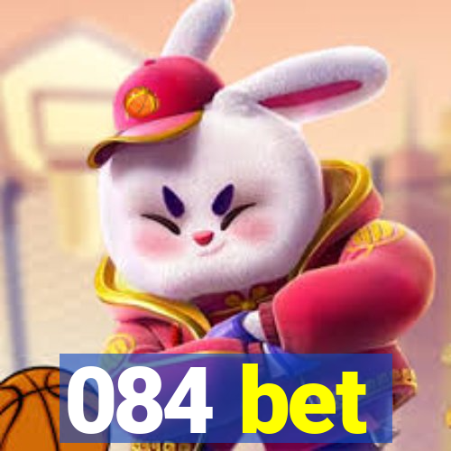 084 bet