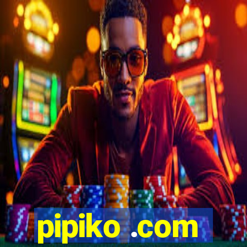 pipiko .com