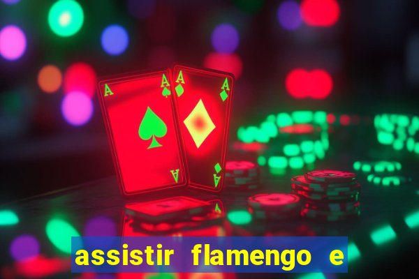 assistir flamengo e inter futemax