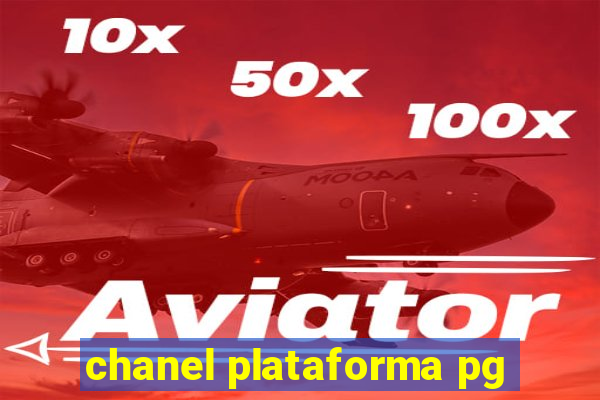 chanel plataforma pg