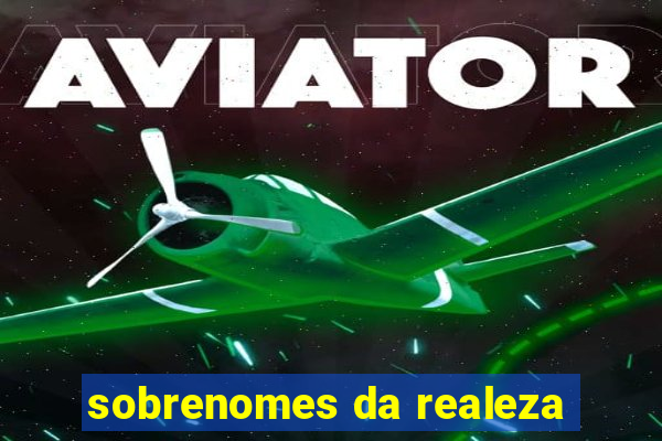 sobrenomes da realeza
