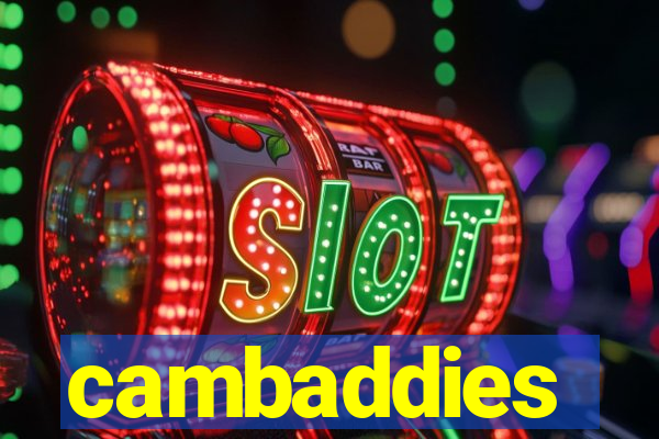 cambaddies