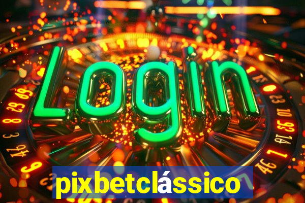 pixbetclássico
