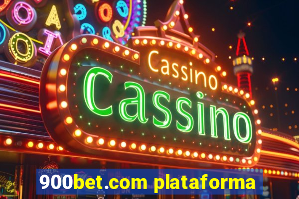 900bet.com plataforma