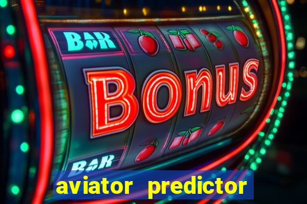 aviator predictor v4.0 apk download