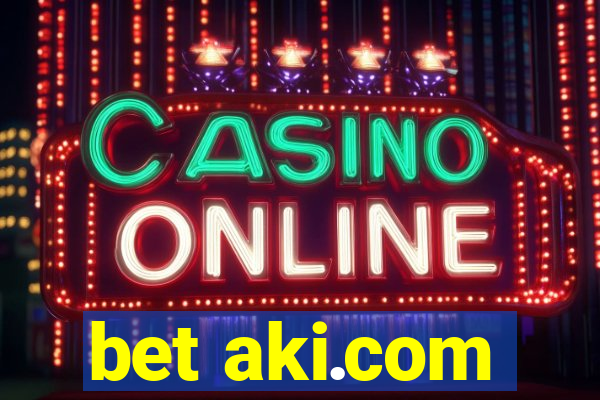 bet aki.com