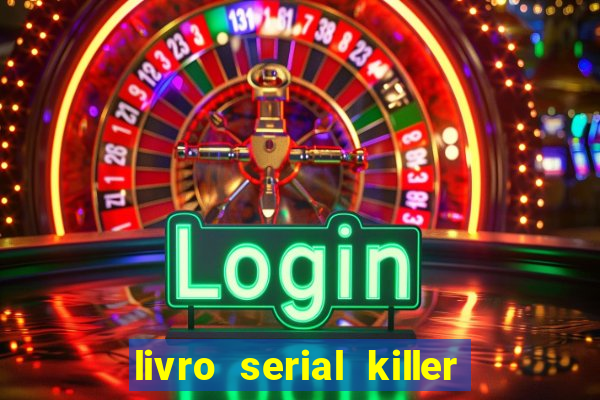 livro serial killer pdf grátis