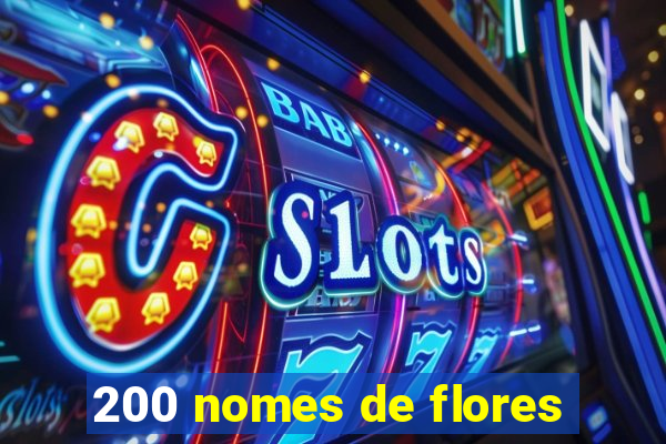 200 nomes de flores