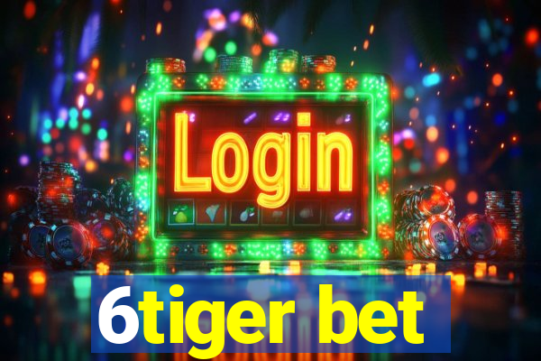 6tiger bet
