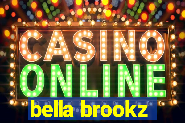 bella brookz