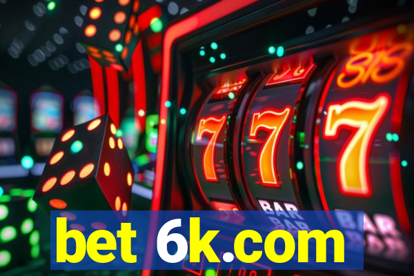 bet 6k.com