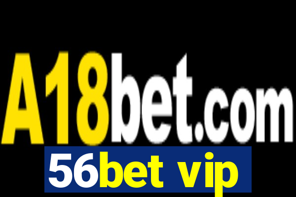 56bet vip