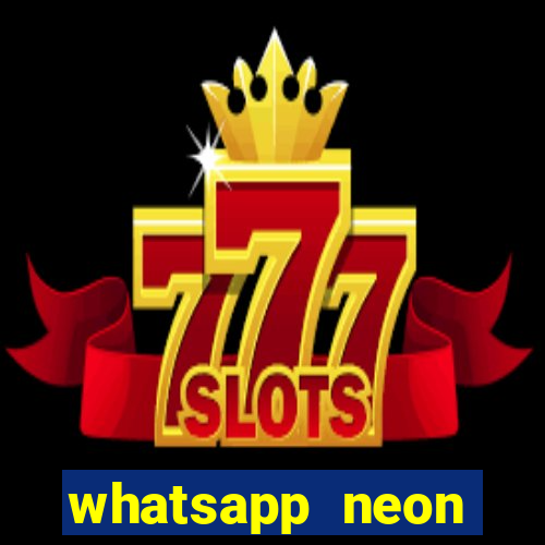 whatsapp neon consiga mais