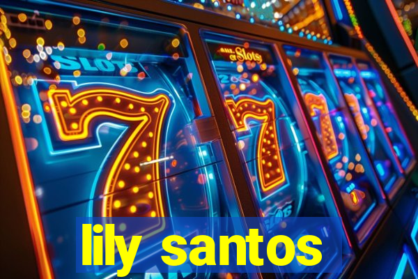 lily santos