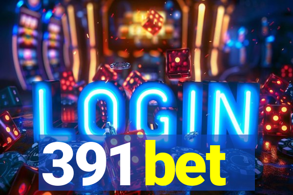 391 bet
